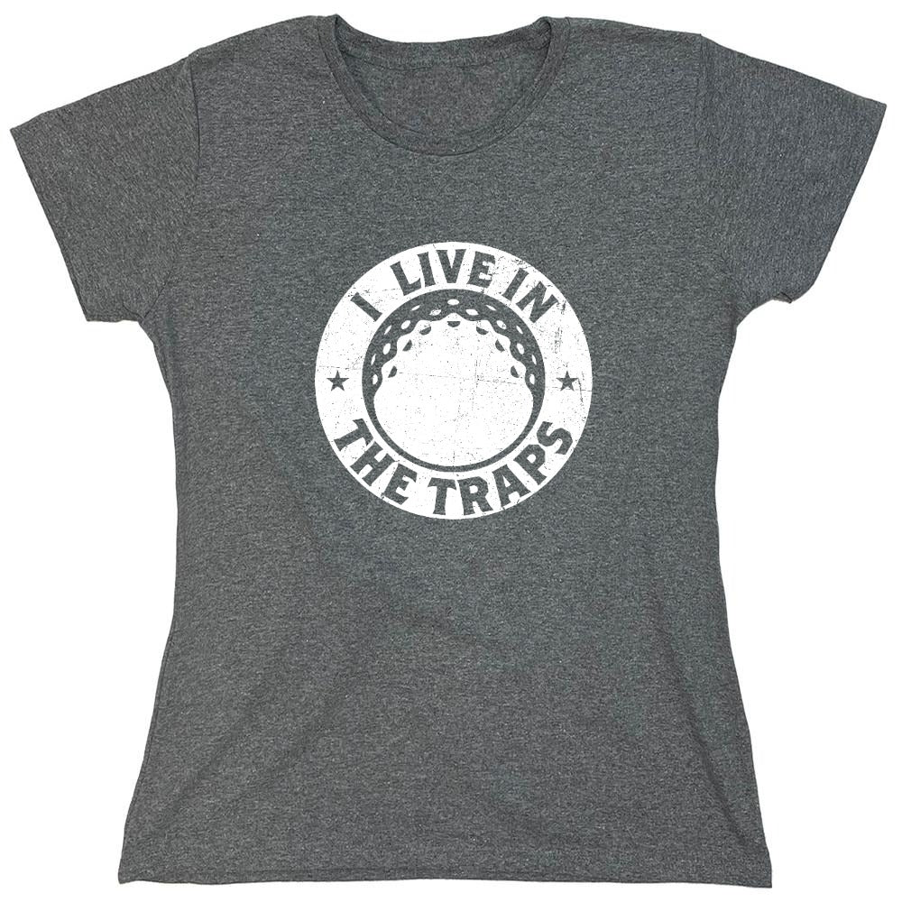 Funny T-Shirts design "I Live In The Traps T-Shirt"