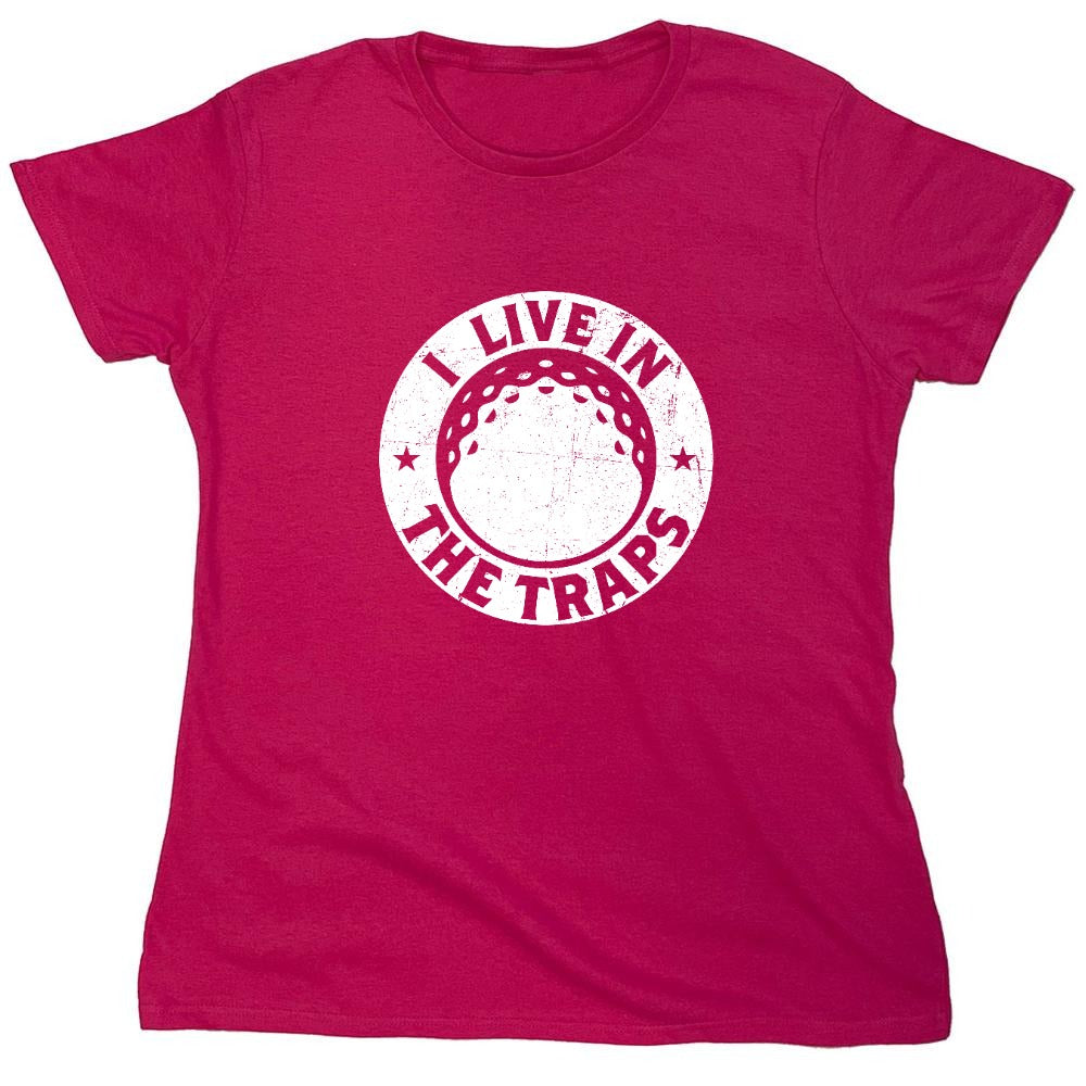 Funny T-Shirts design "I Live In The Traps T-Shirt"