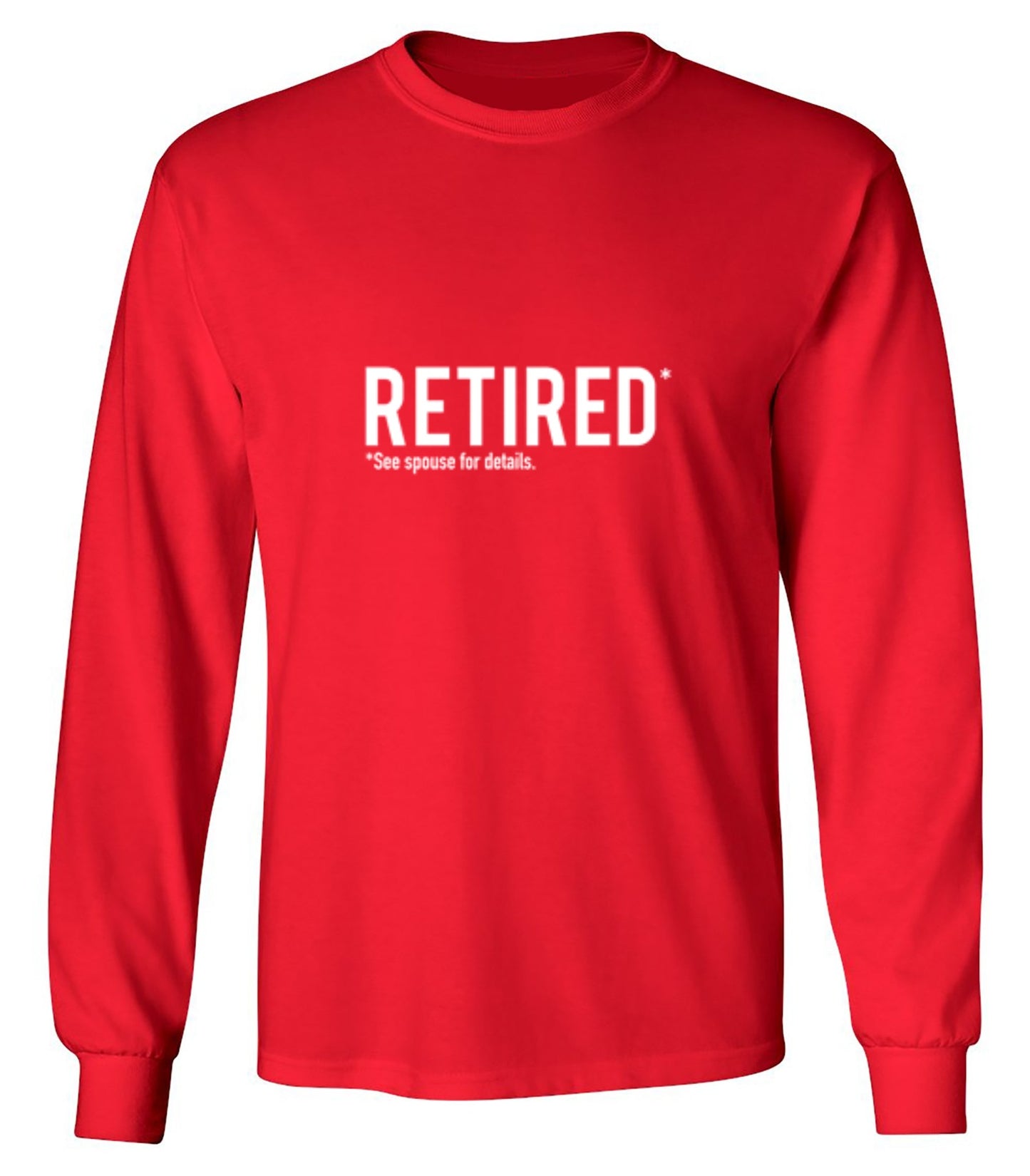 Funny T-Shirts design "Retired See Spouse For Details"