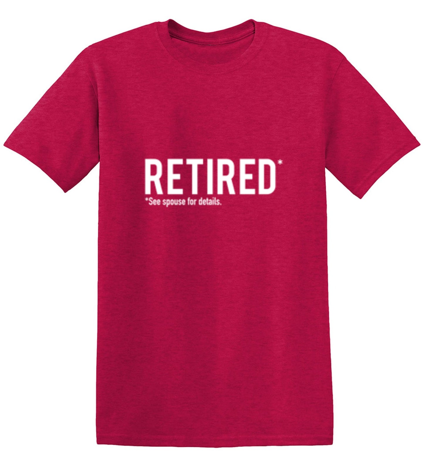 Funny T-Shirts design "Retired See Spouse For Details"