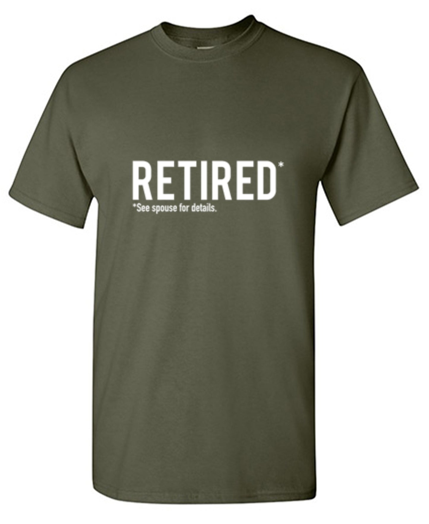 Funny T-Shirts design "Retired See Spouse For Details"