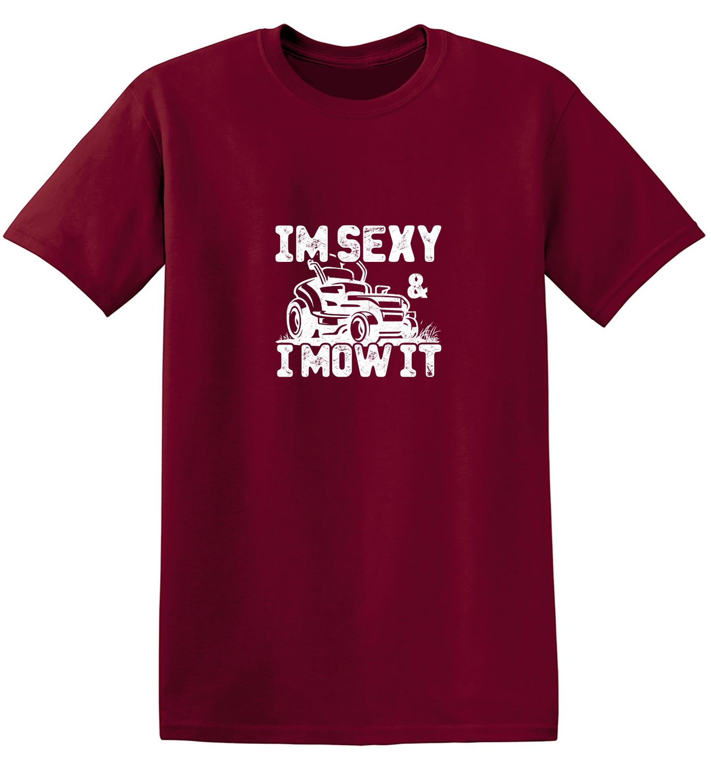 Funny T-Shirts design "I am Sexy and I Mow It Funny T-Shirt"