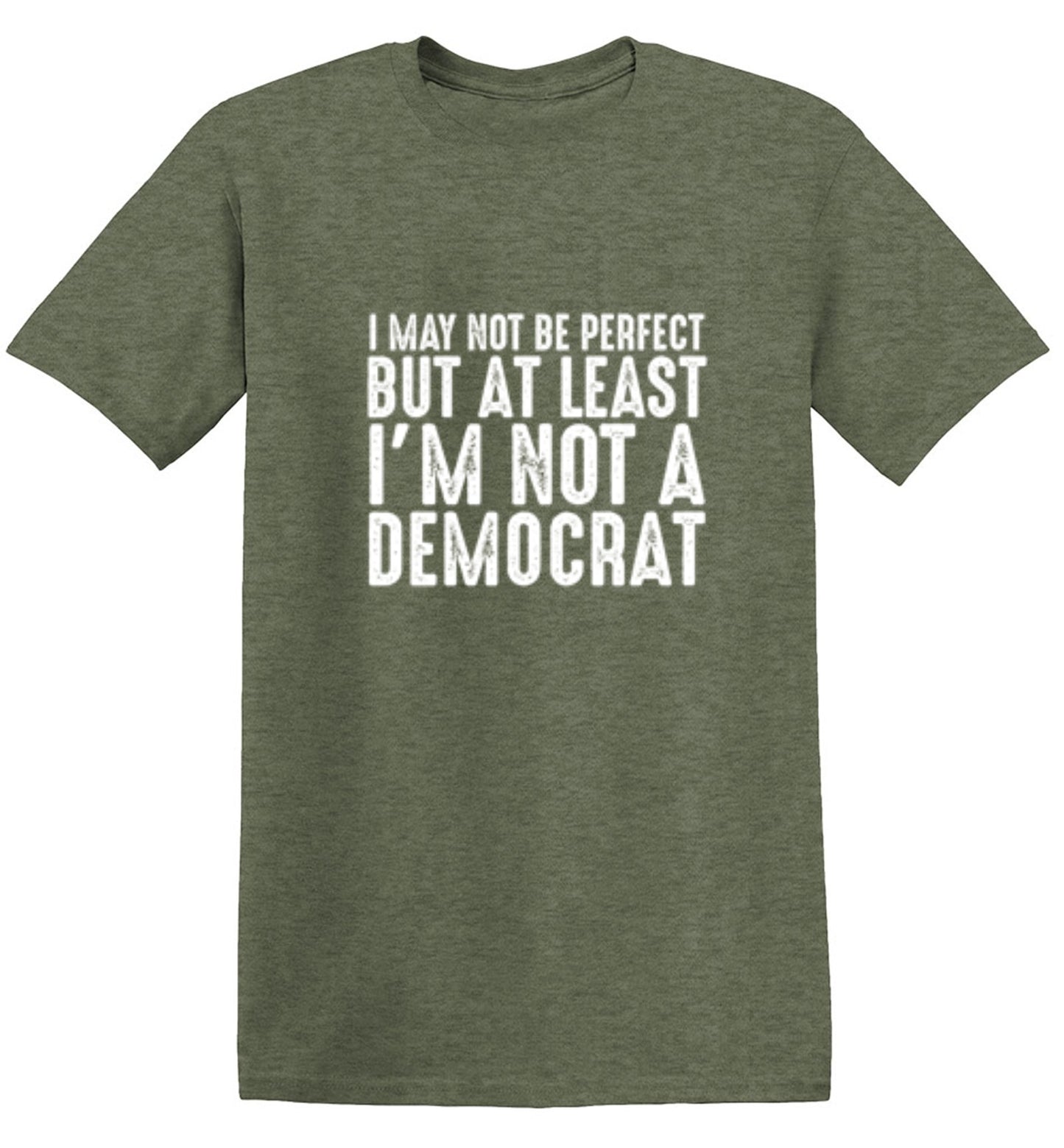 Funny T-Shirts design "I May Not be Perfect But At Least I'm Not a Democrat"