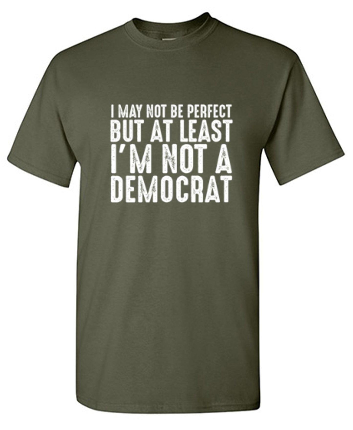 Funny T-Shirts design "I May Not be Perfect But At Least I'm Not a Democrat"
