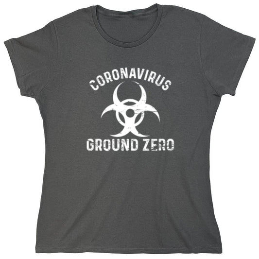 Funny T-Shirts design "Coronavirus Ground Zero - Womens"