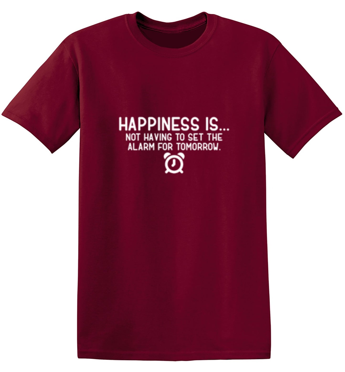 Funny T-Shirts design "Happiness Is...Not Having To Set The Alarm For Tomorrow"