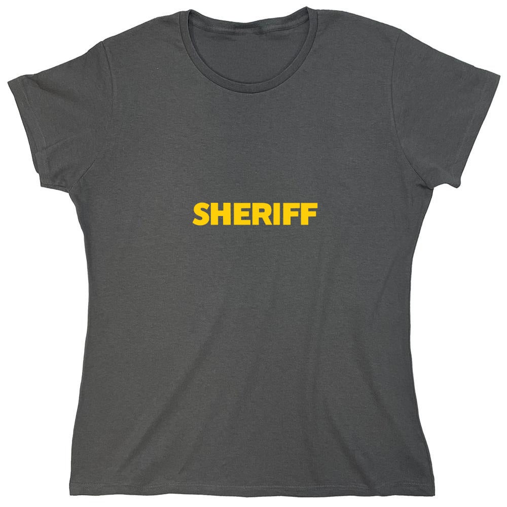 Funny T-Shirts design "Sheriff T Shirts - Womens"