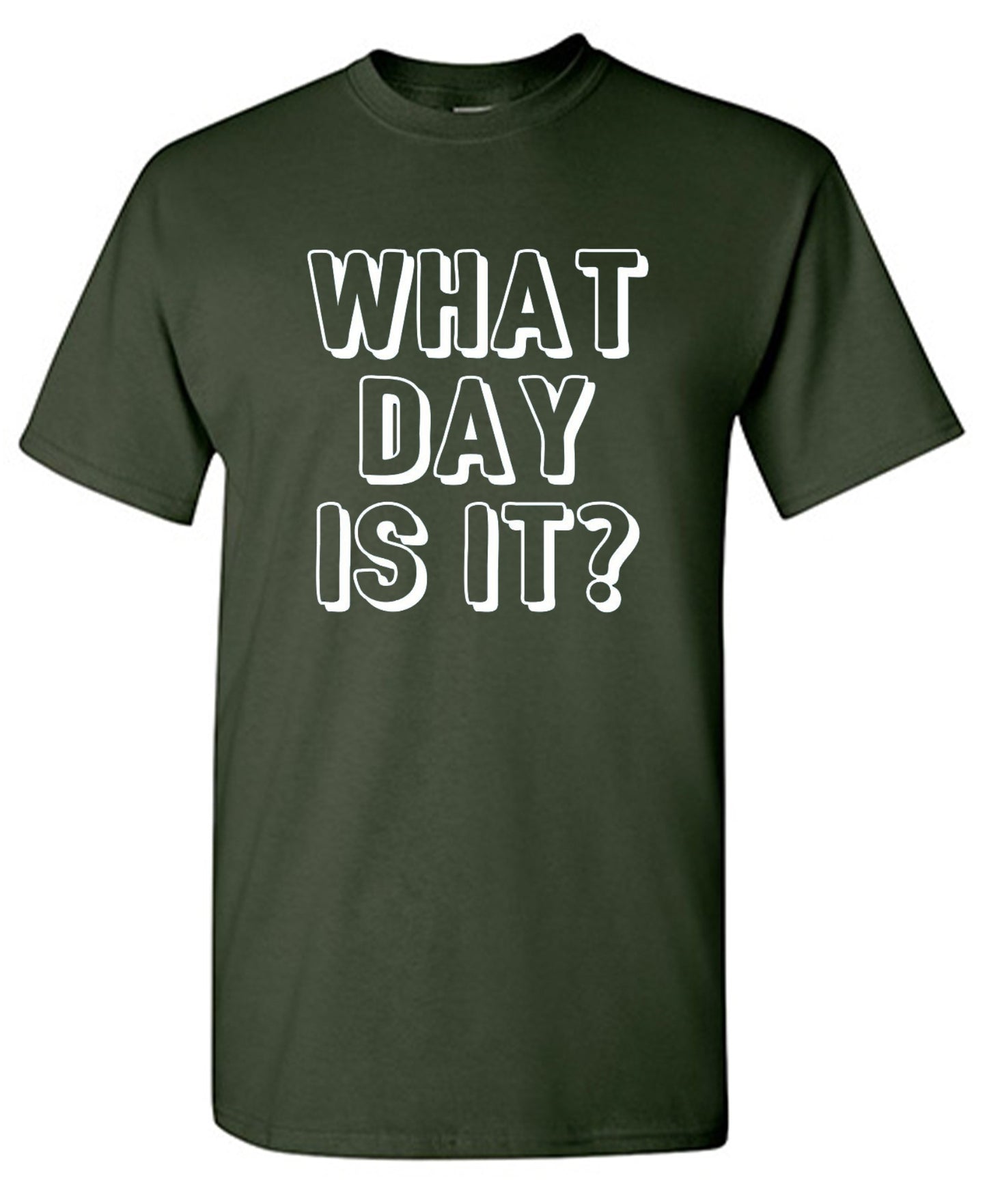 Funny T-Shirts design "What Day Is It"