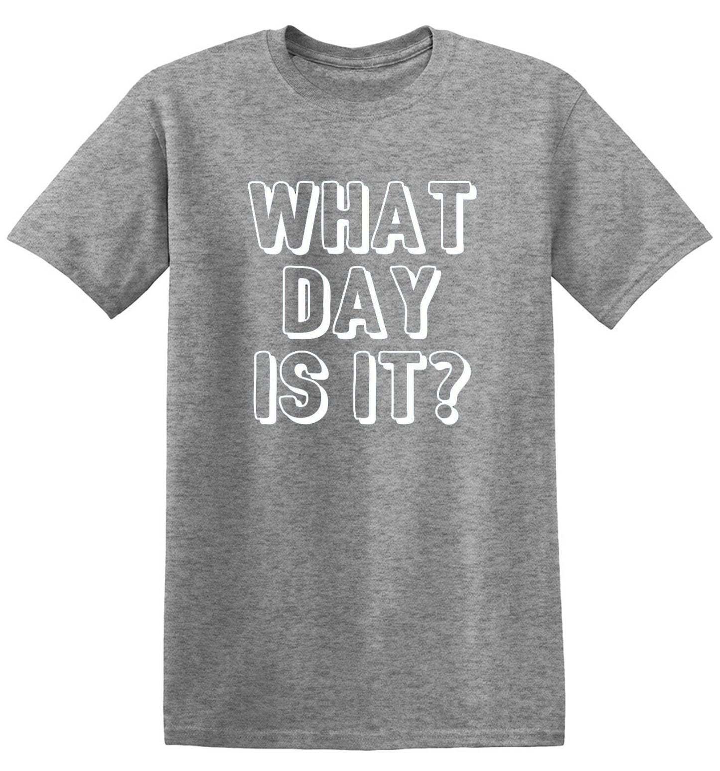 Funny T-Shirts design "What Day Is It"