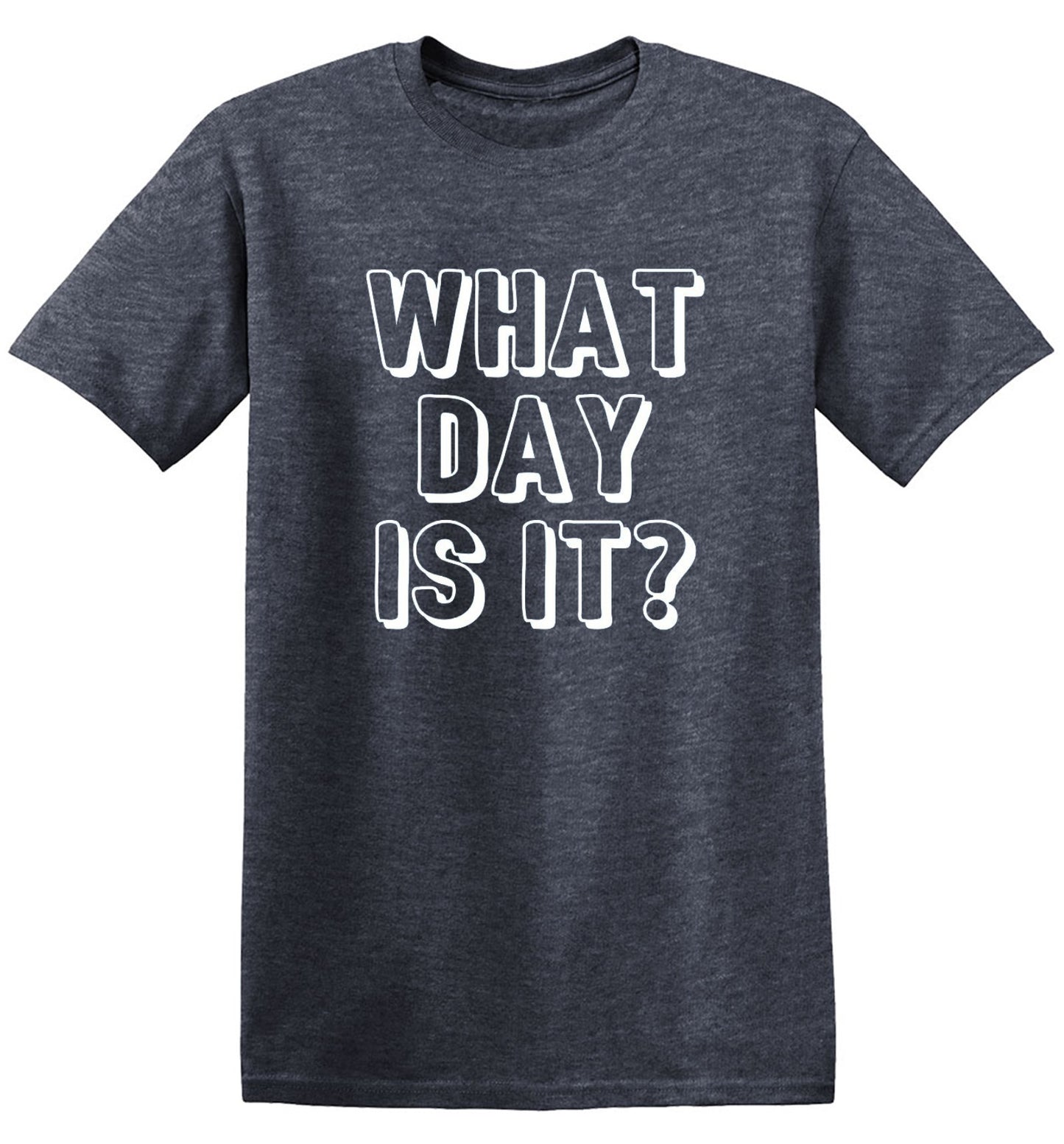 Funny T-Shirts design "What Day Is It"