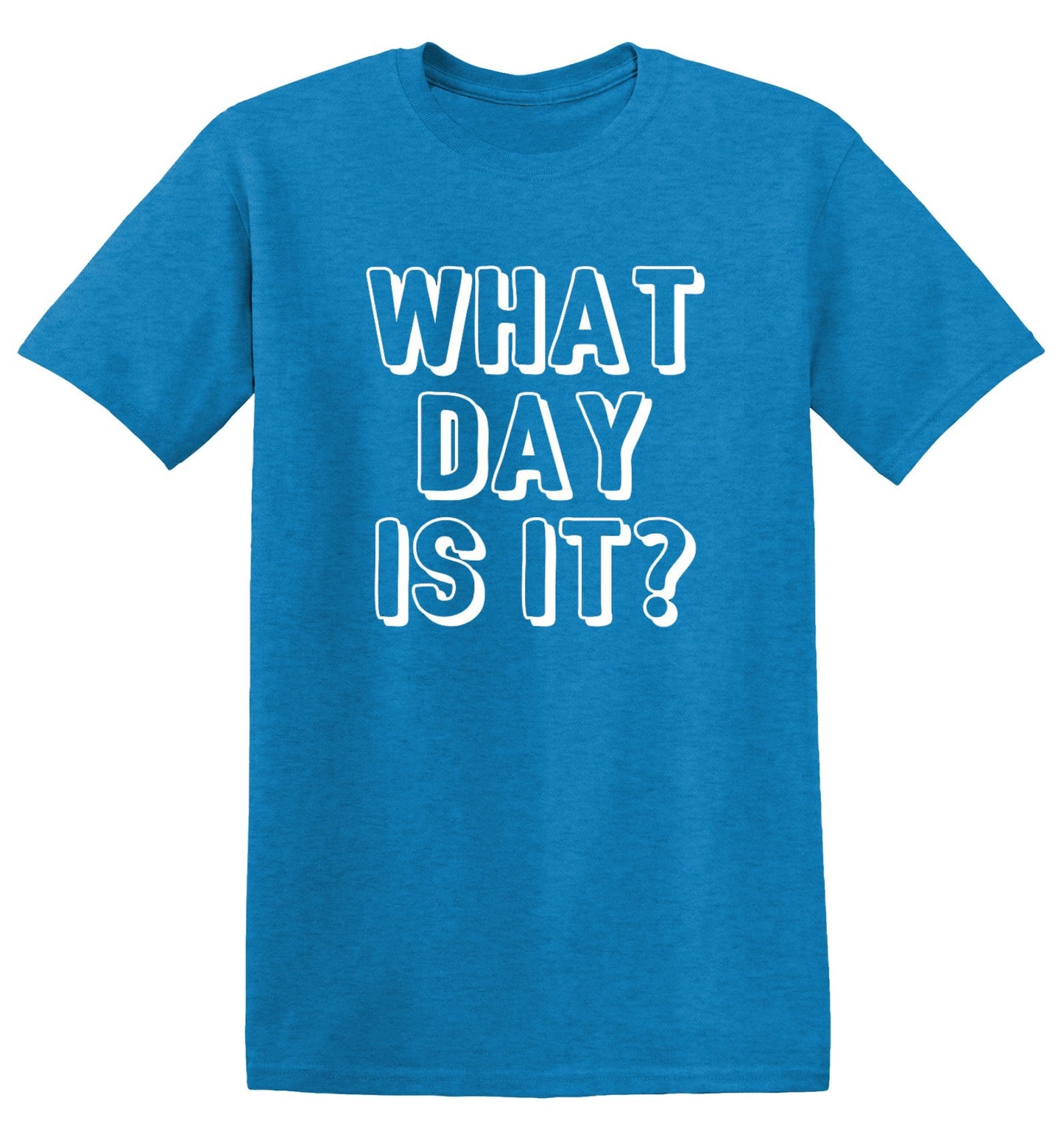 Funny T-Shirts design "What Day Is It"