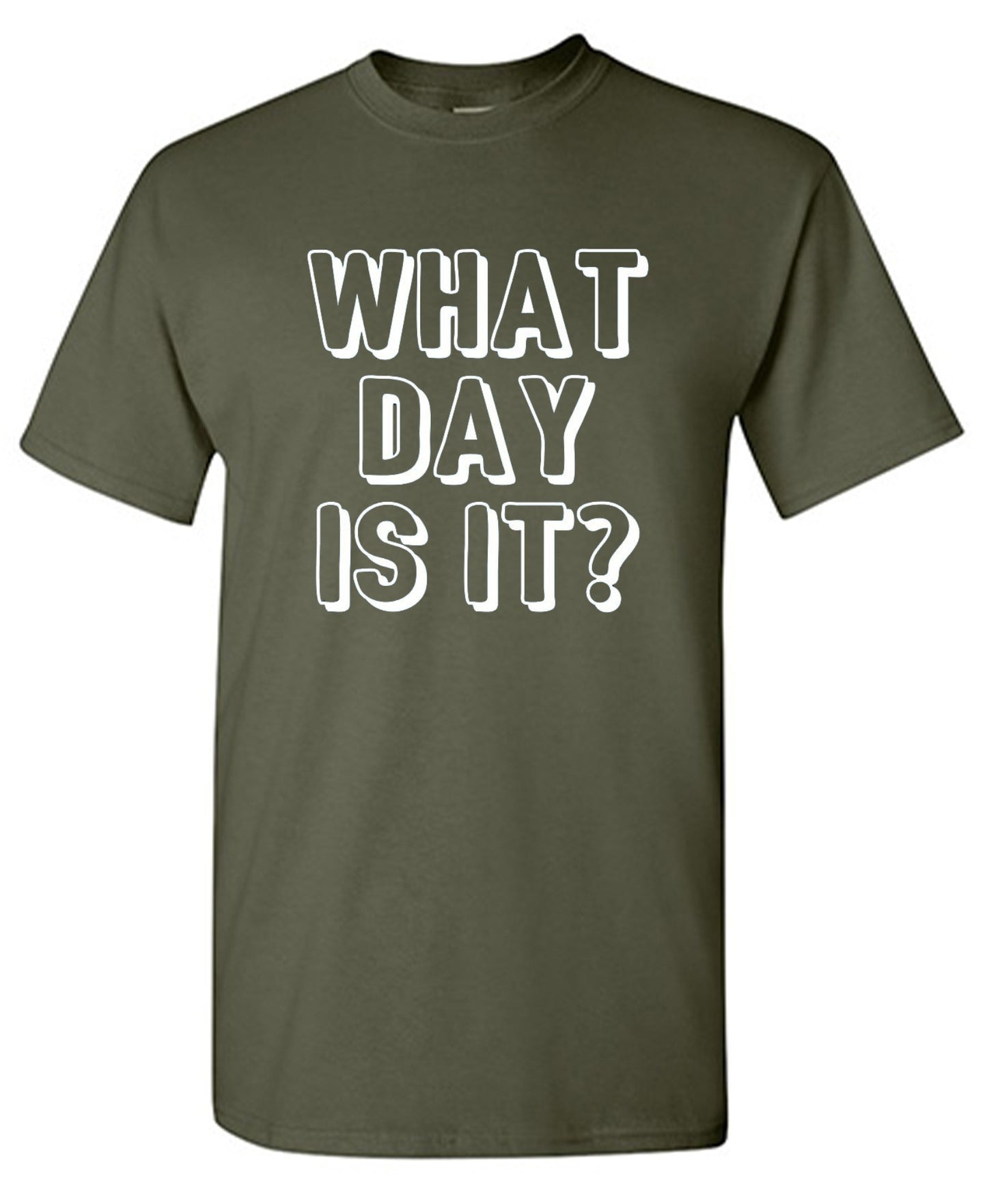 Funny T-Shirts design "What Day Is It"
