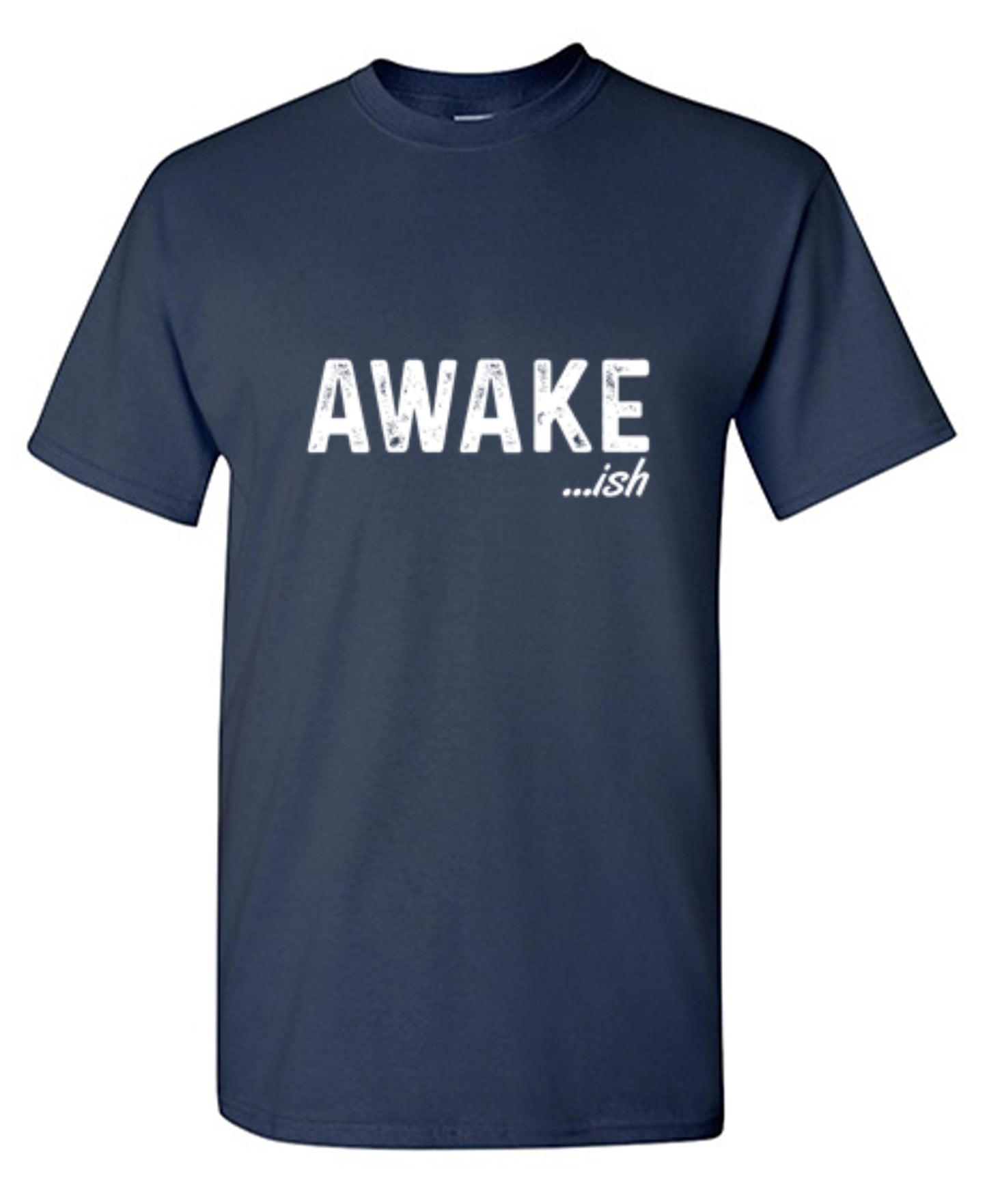 Funny T-Shirts design "Awake-ish"
