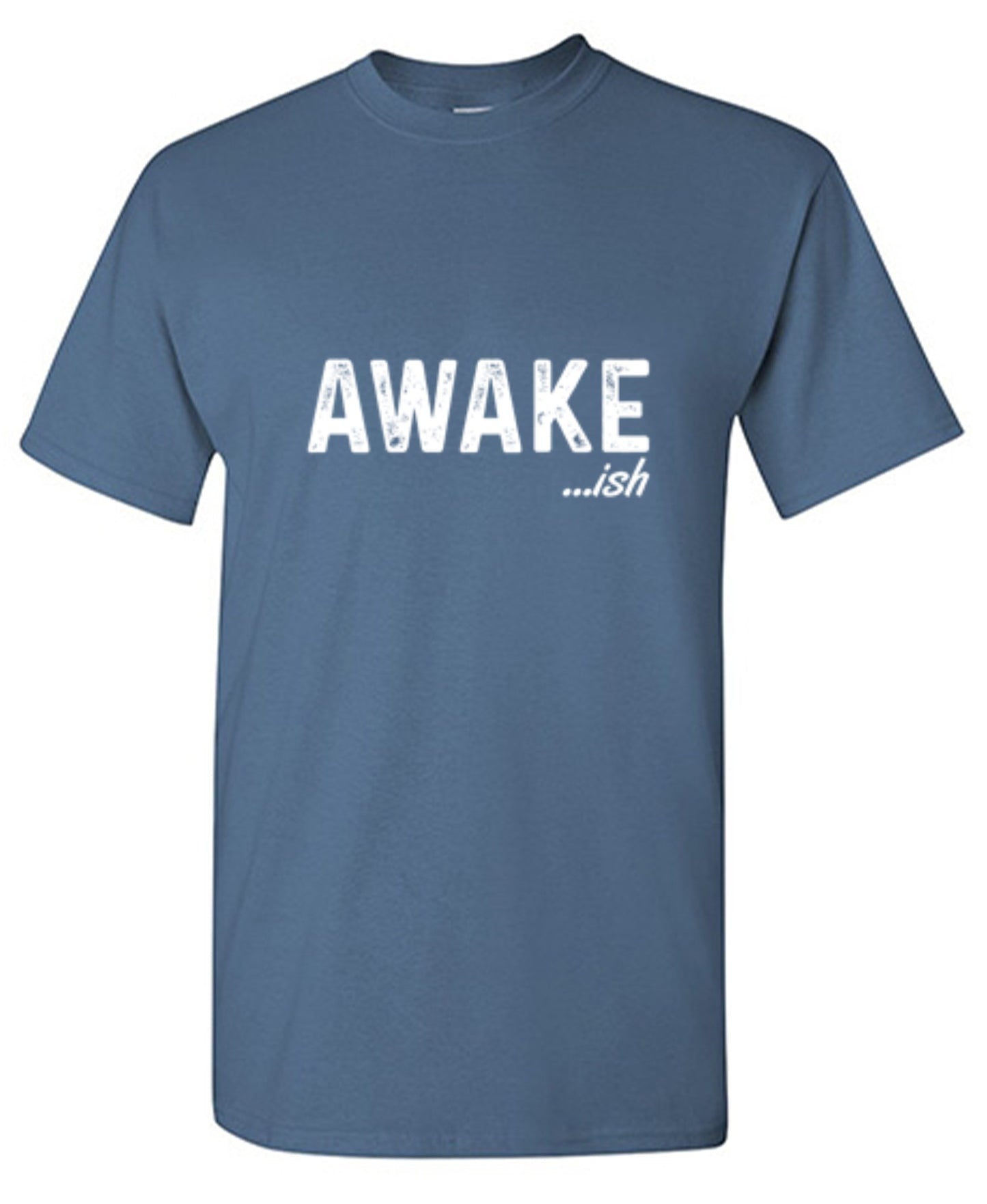 Funny T-Shirts design "Awake-ish"