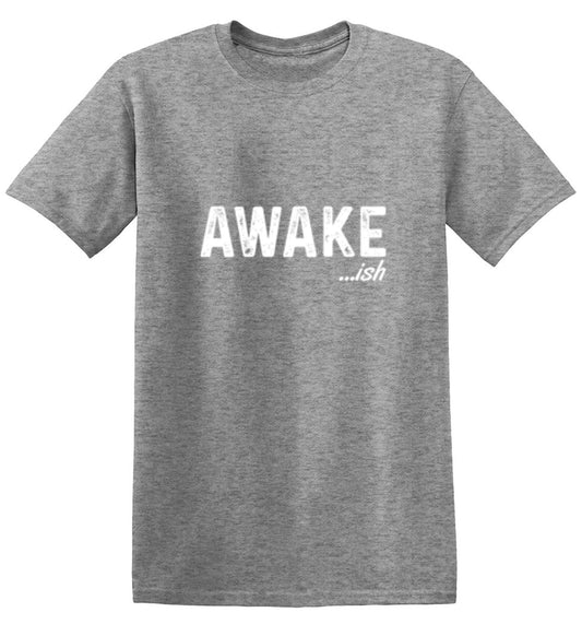 Funny T-Shirts design "Awake-ish"