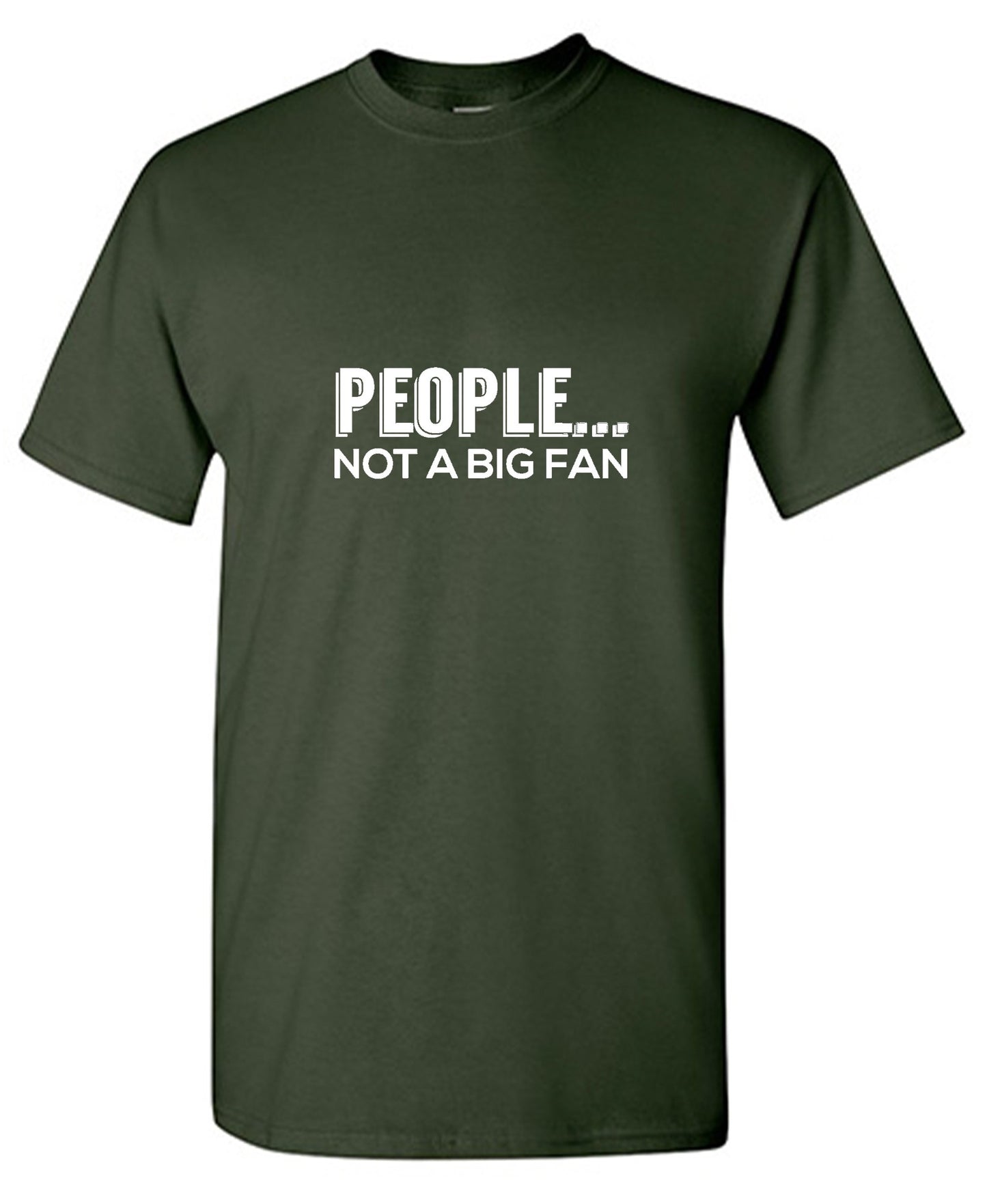 Funny T-Shirts design "People Not A Big Fan"