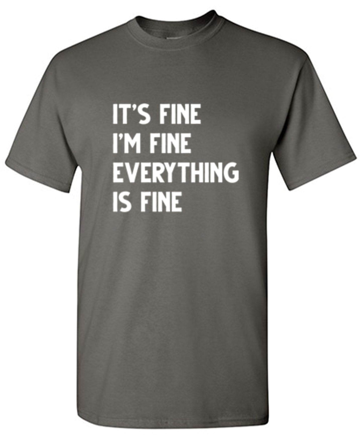 Funny T-Shirts design "It's Fine I'm Fine Everything Is Fine - Tall Tee"