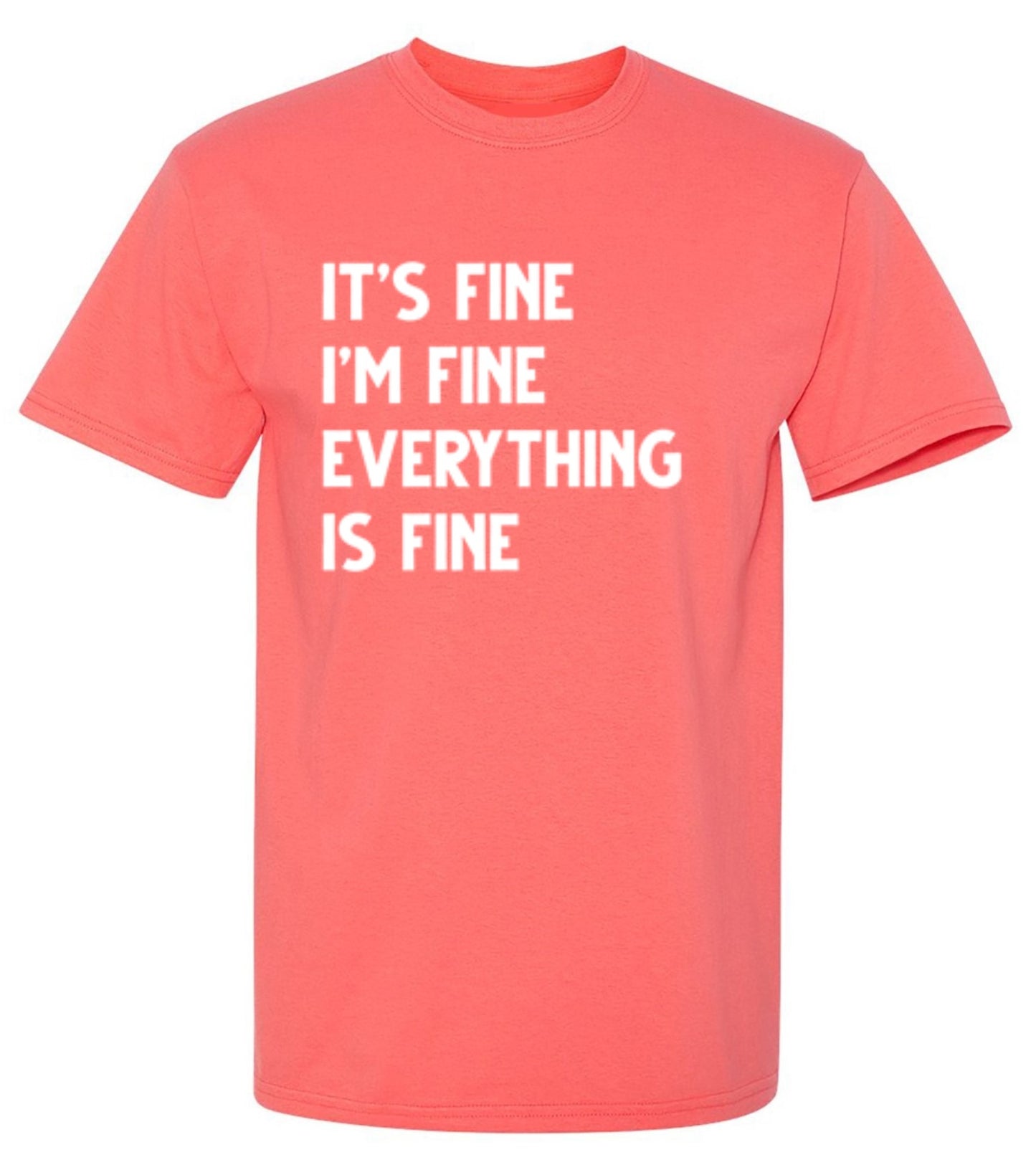 Funny T-Shirts design "It's Fine I'm Fine Everything Is Fine"