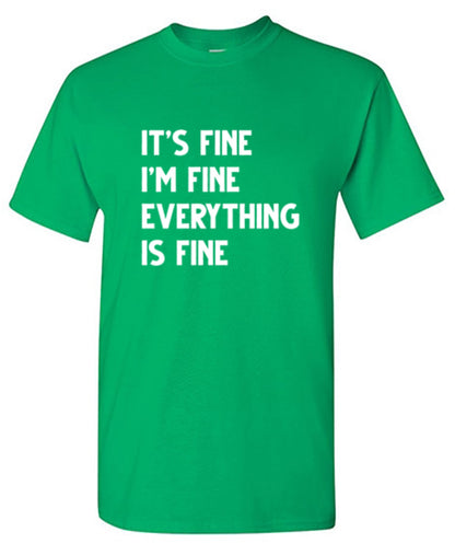 Funny T-Shirts design "It's Fine I'm Fine Everything Is Fine"