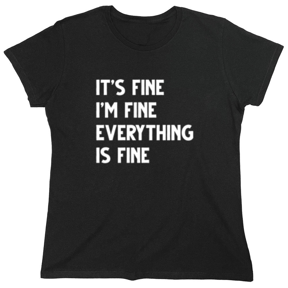 Funny T-Shirts design "It's Fine I'm Fine Everything Is Fine"