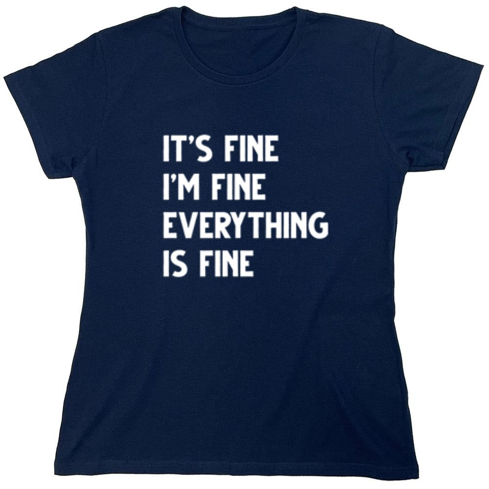 Funny T-Shirts design "It's Fine I'm Fine Everything Is Fine"