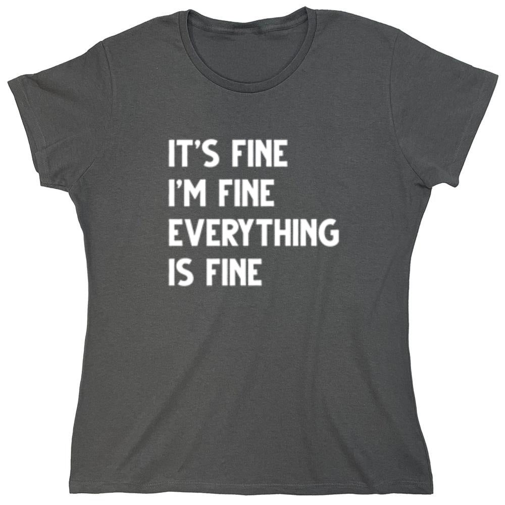 Funny T-Shirts design "It's Fine I'm Fine Everything Is Fine"