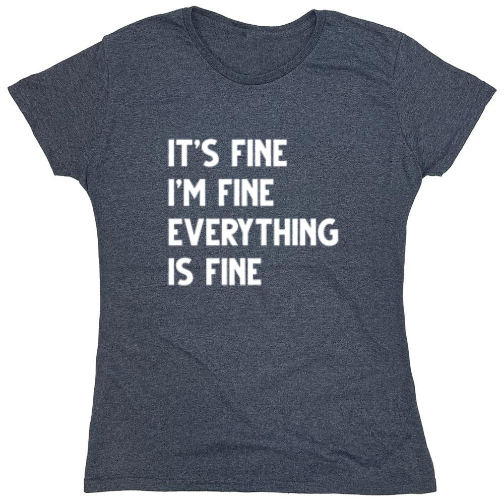 Funny T-Shirts design "It's Fine I'm Fine Everything Is Fine"
