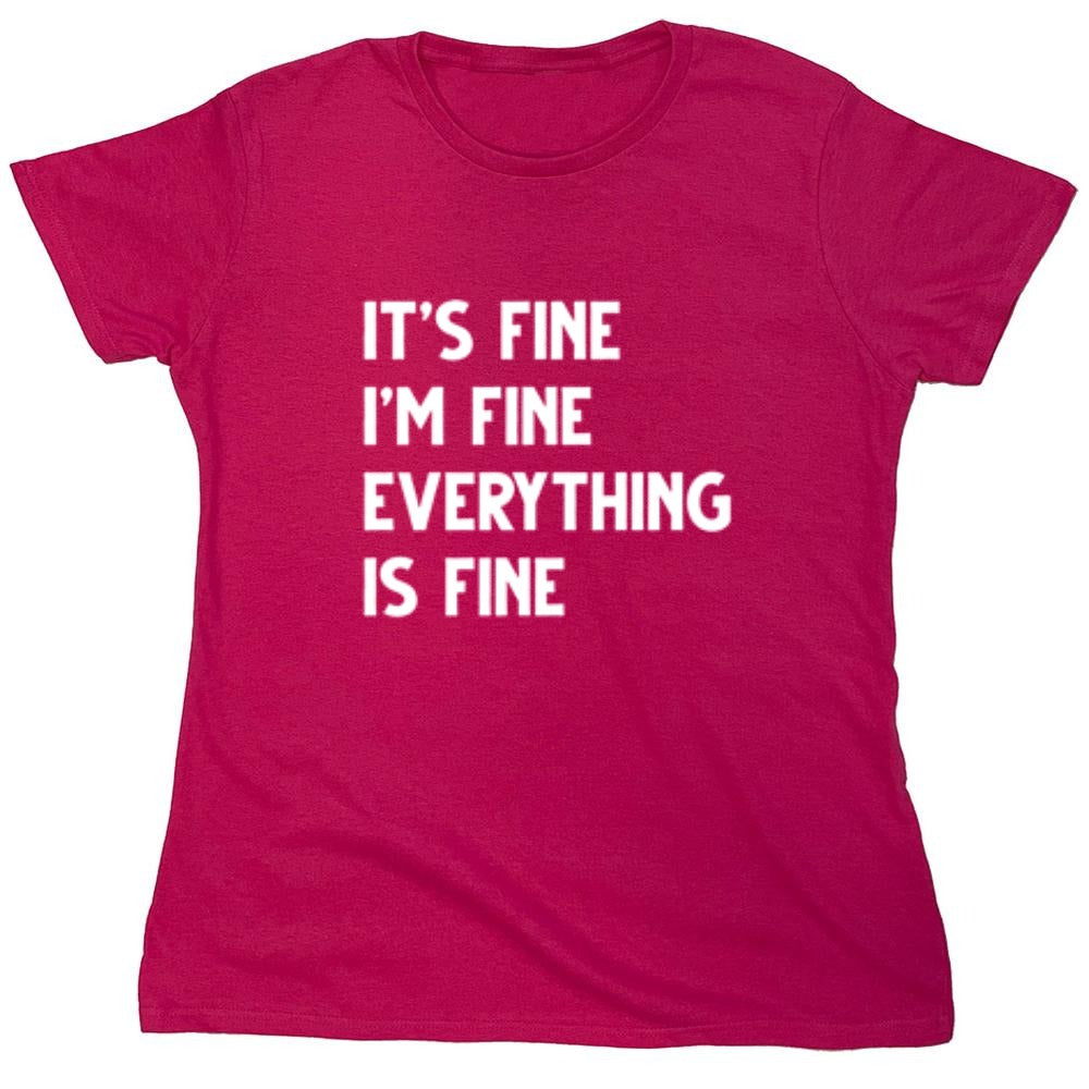Funny T-Shirts design "It's Fine I'm Fine Everything Is Fine"