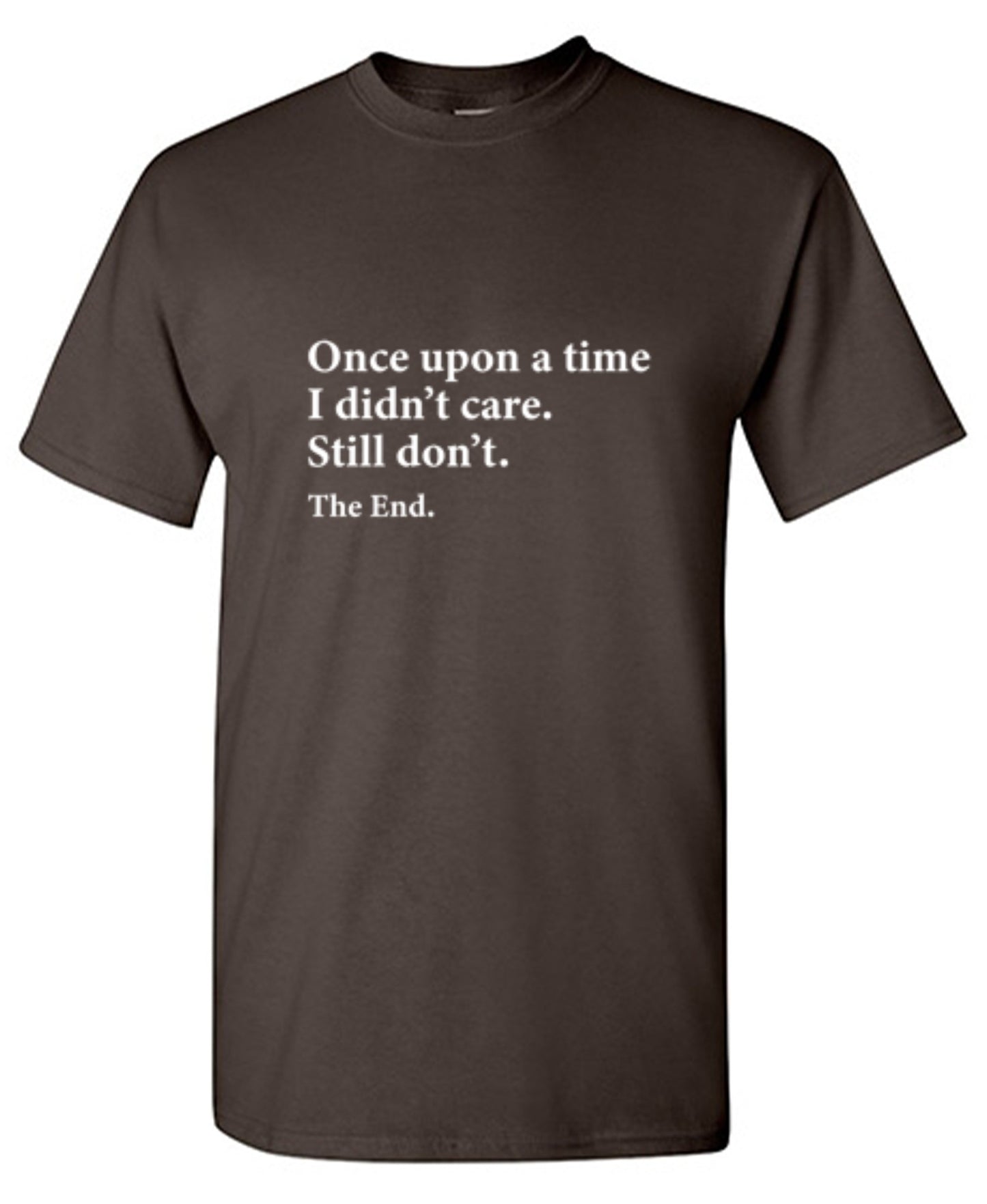 Funny T-Shirts design "Once Upon A time I Didn't Care Still Don't The End"