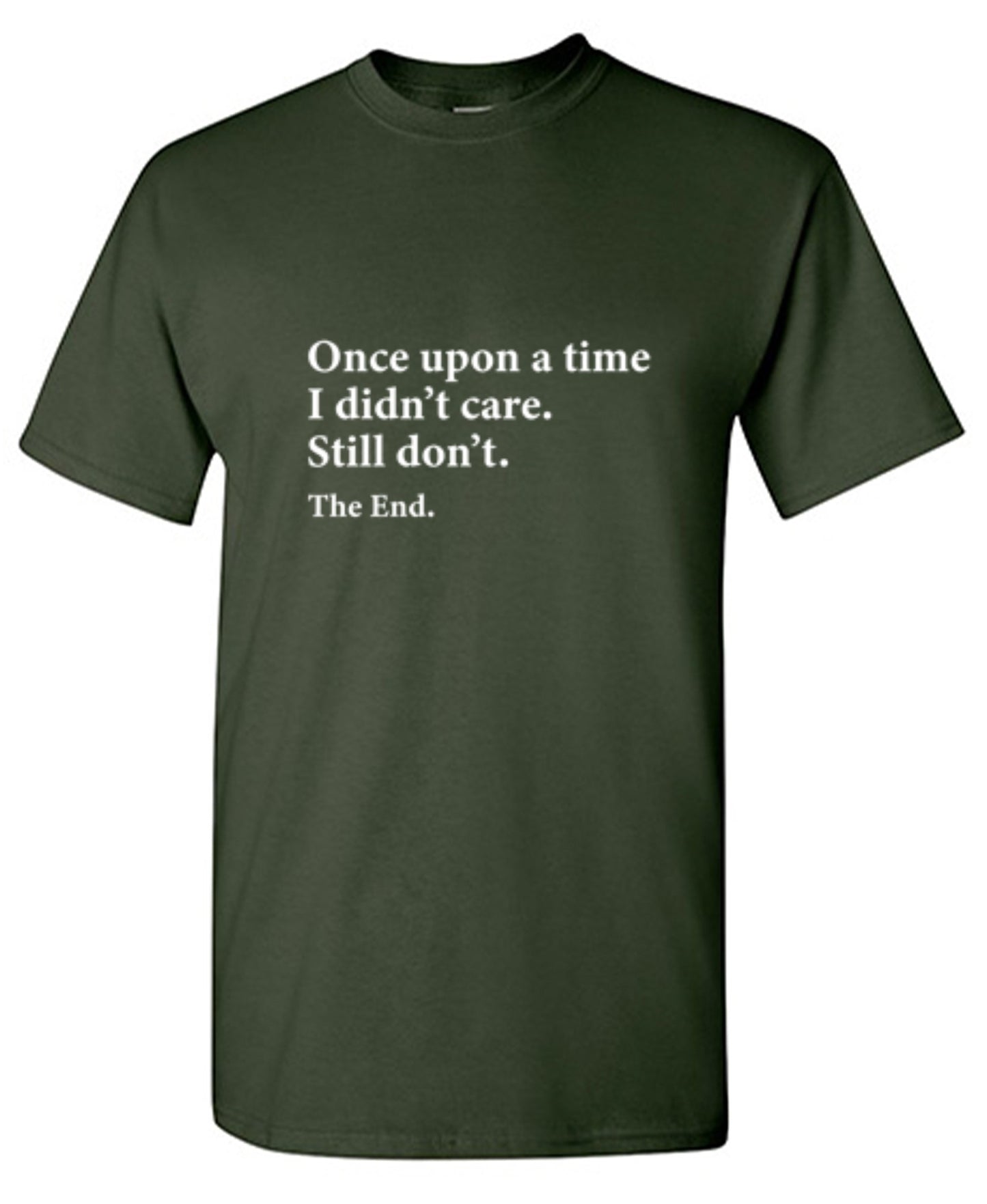 Funny T-Shirts design "Once Upon A time I Didn't Care Still Don't The End"