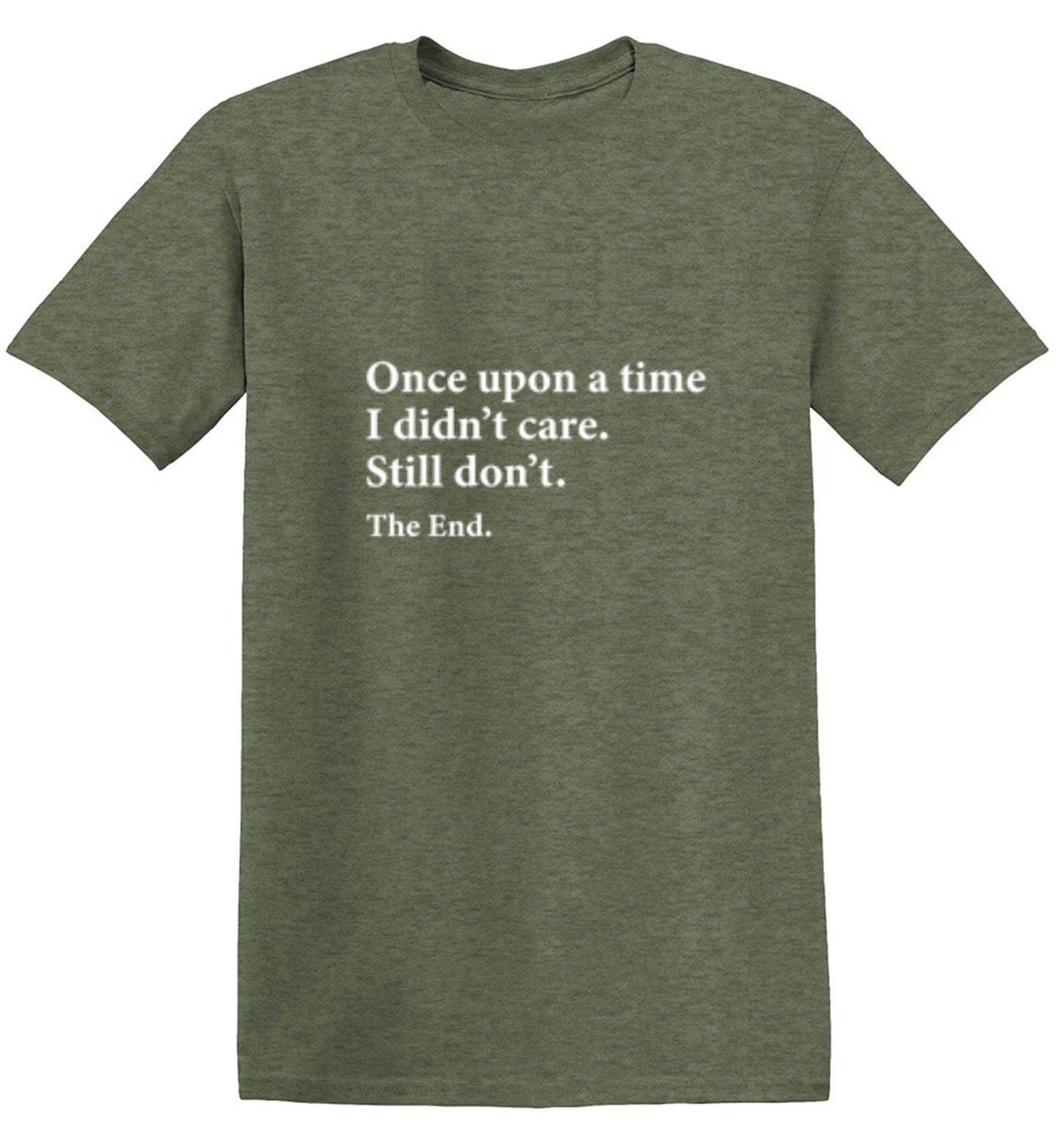 Funny T-Shirts design "Once Upon A time I Didn't Care Still Don't The End"