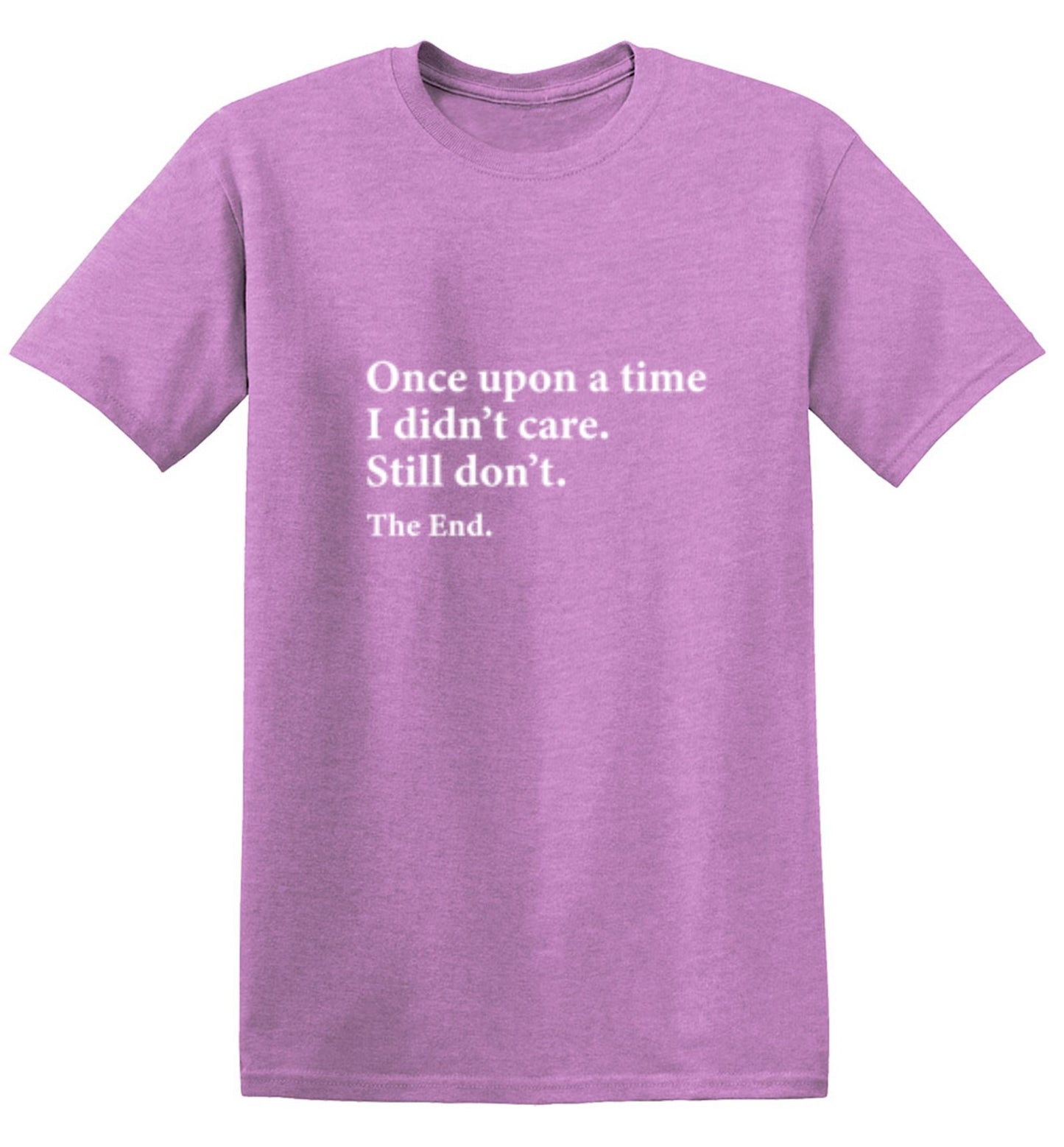 Funny T-Shirts design "Once Upon A time I Didn't Care Still Don't The End"