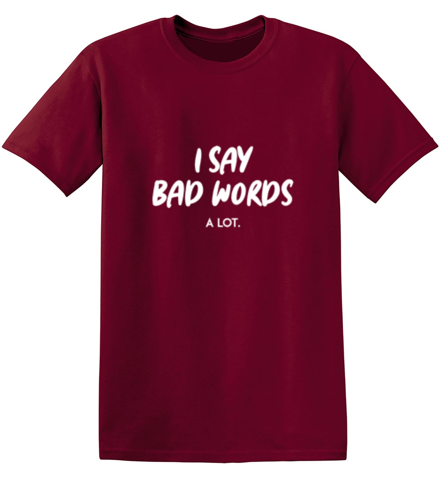 Funny T-Shirts design "I say bad words a Lot"
