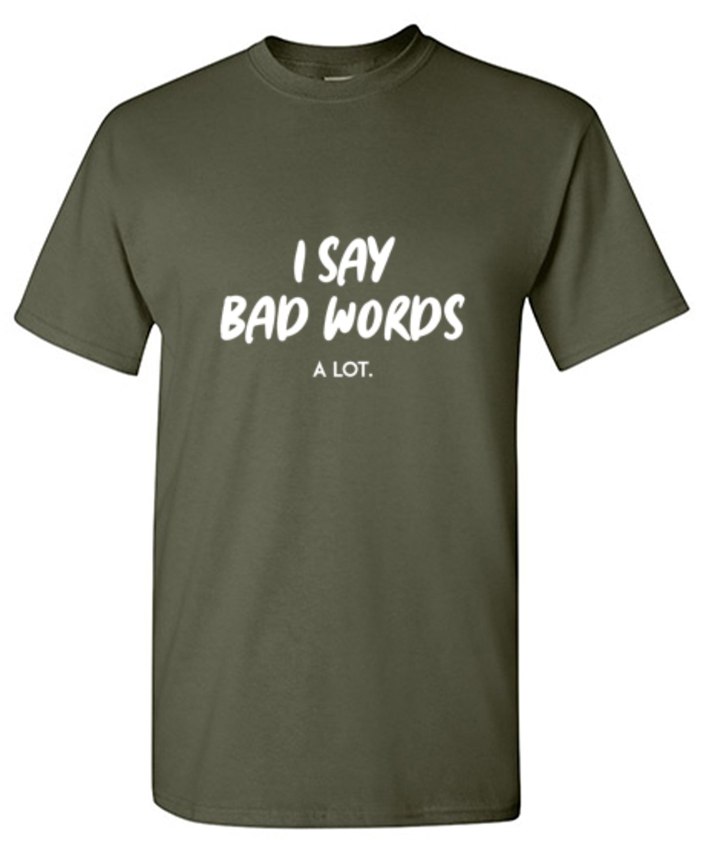 Funny T-Shirts design "I say bad words a Lot"