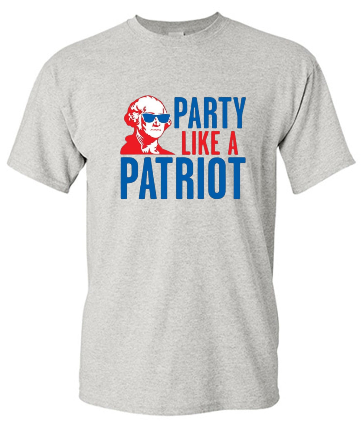 Party Like A Patriot - Fourth of July Shirt