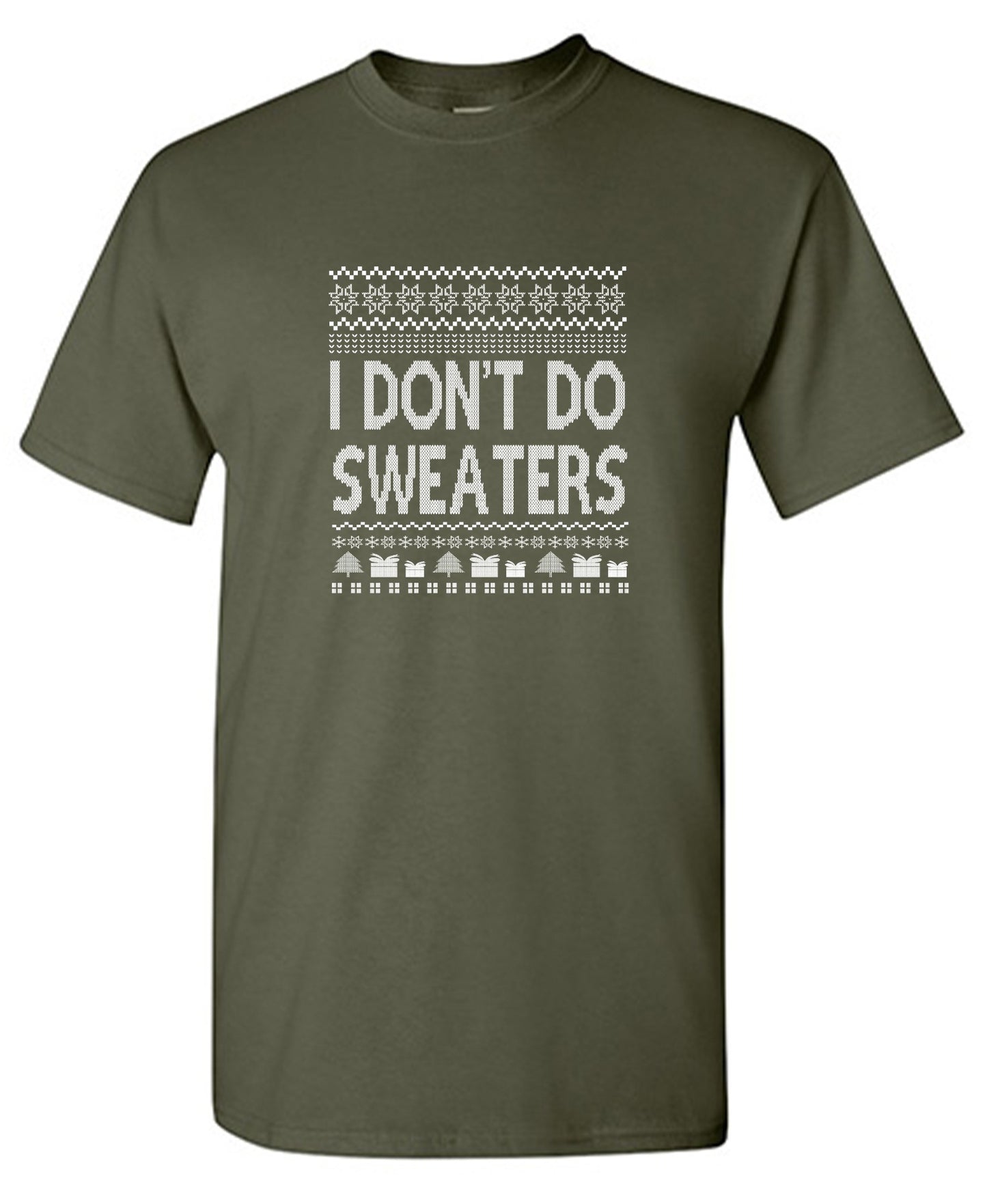 Funny T-Shirts design "I Don't Do Sweaters T-Shirts"