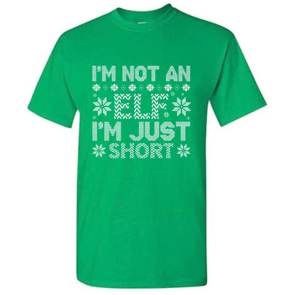 I'm Not An Elf, I'm Just Short T-Shirt