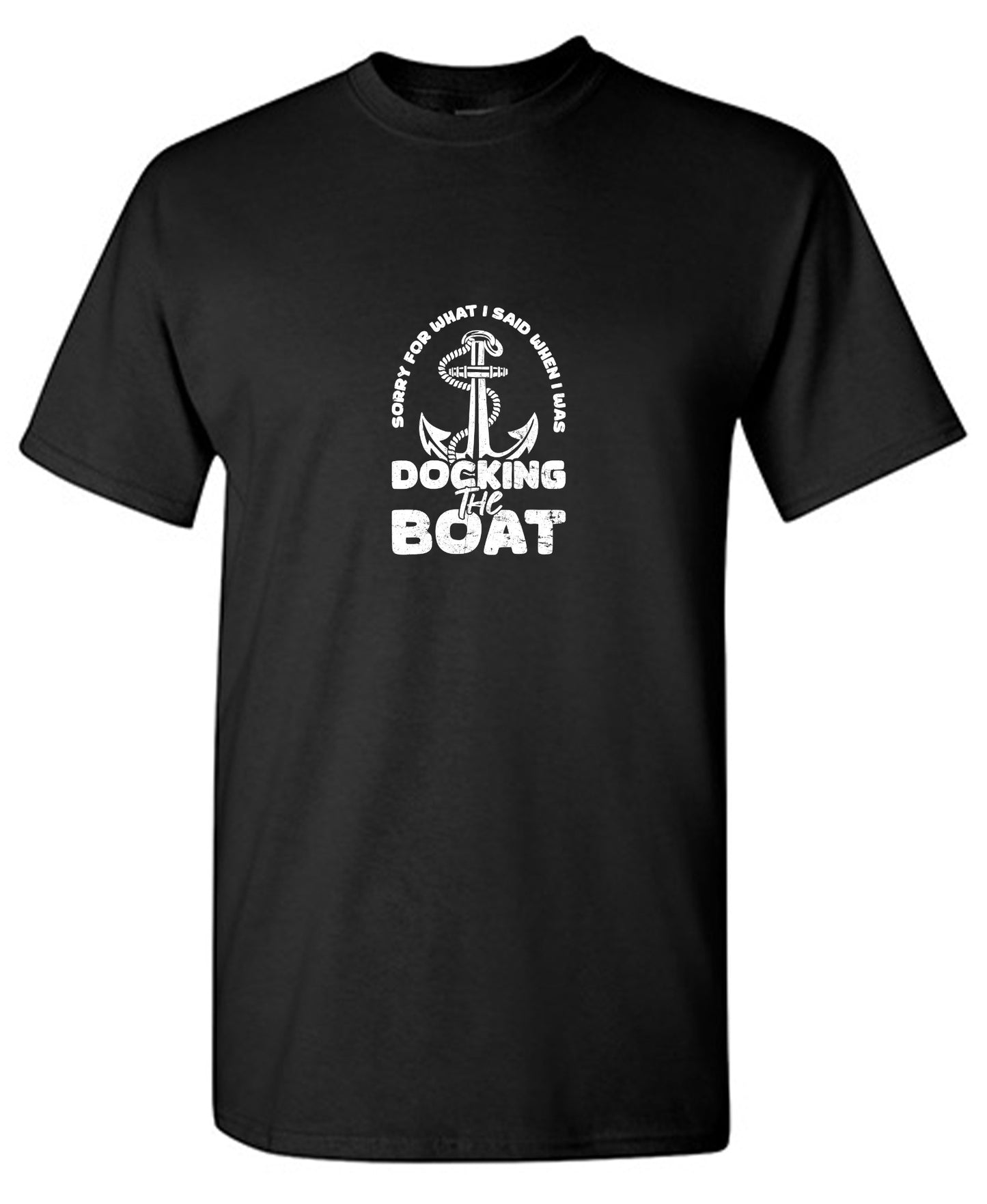 Funny T-Shirts design "Sorry for What I said When I was Docking the Boat Mens T-Shirt"
