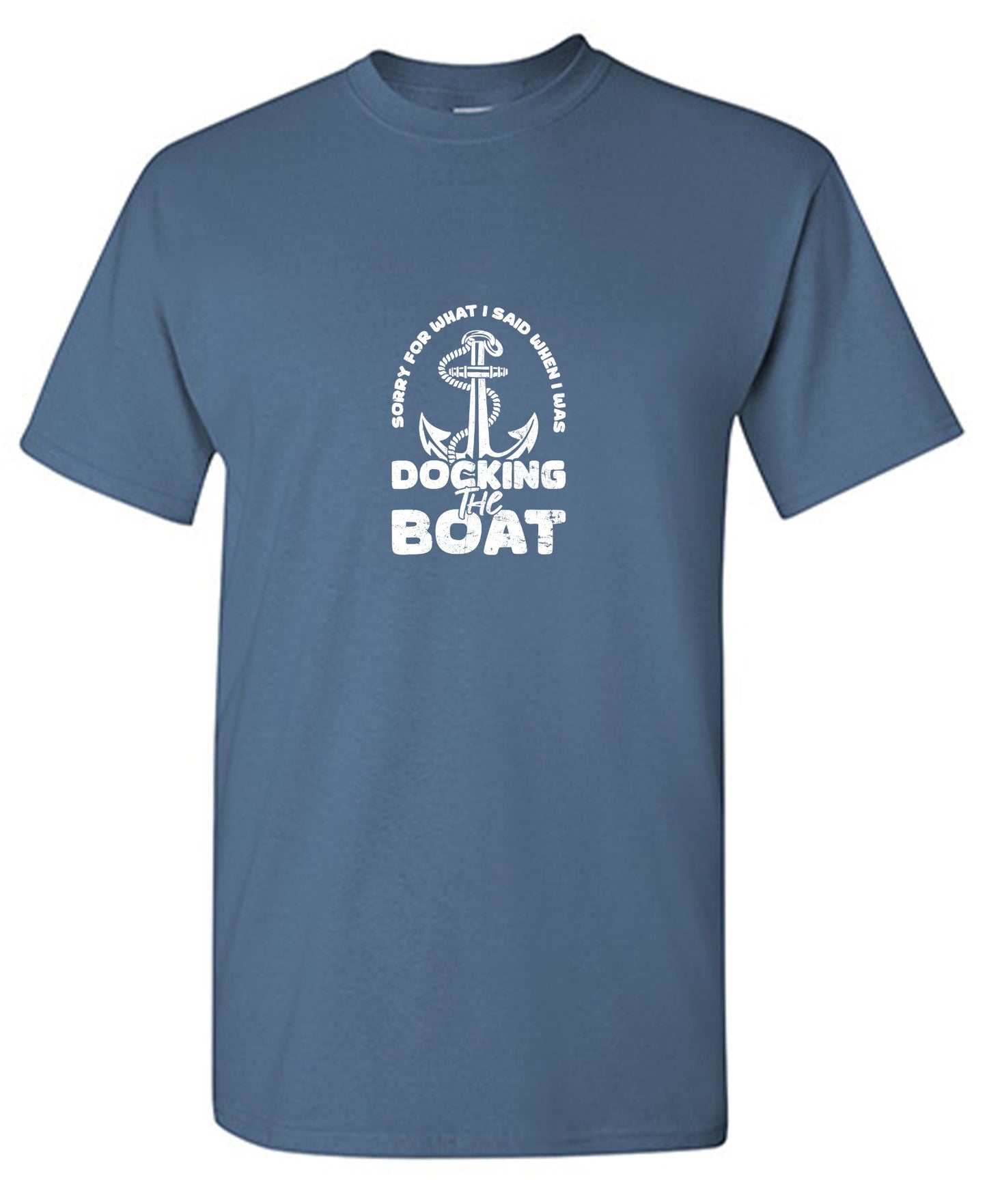 Sorry for What I said When I was Docking the Boat, Mens T Shirt - Roadkill T-Shirts