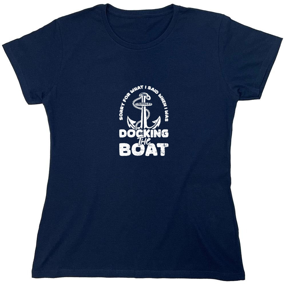 Funny T-Shirts design "Sorry for What I said When I was Docking the Boat Mens T-Shirt - Womens"