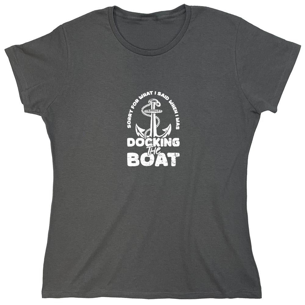 Funny T-Shirts design "Sorry for What I said When I was Docking the Boat Mens T-Shirt - Womens"