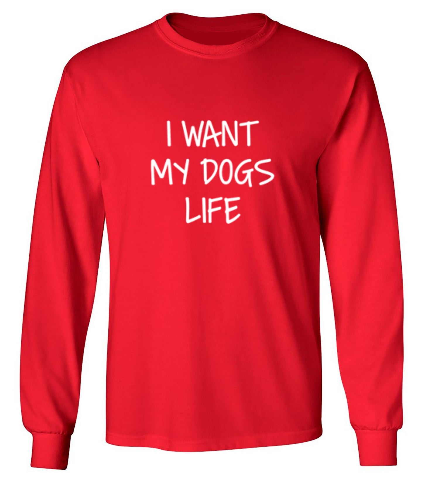 Funny T-Shirts design "I Want My Dog's Life"