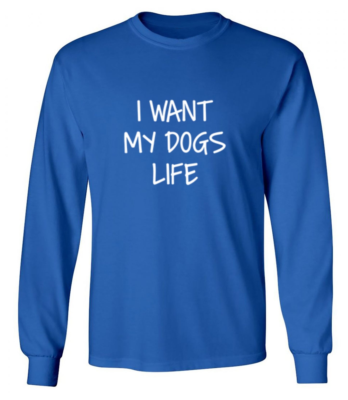 Funny T-Shirts design "I Want My Dog's Life"