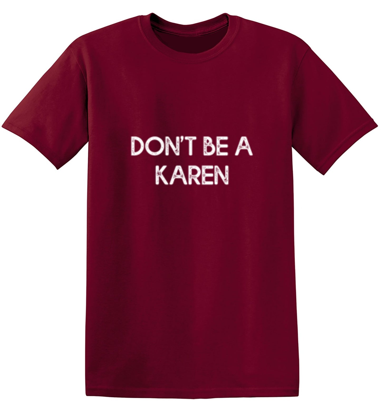 Funny T-Shirts design "Don't Be A Karen"