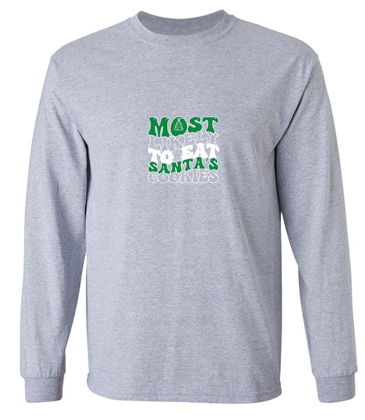 Funny T-Shirts design "Most Likely To Eat Santa's Cookies T-Shirt - Long Sleeve"