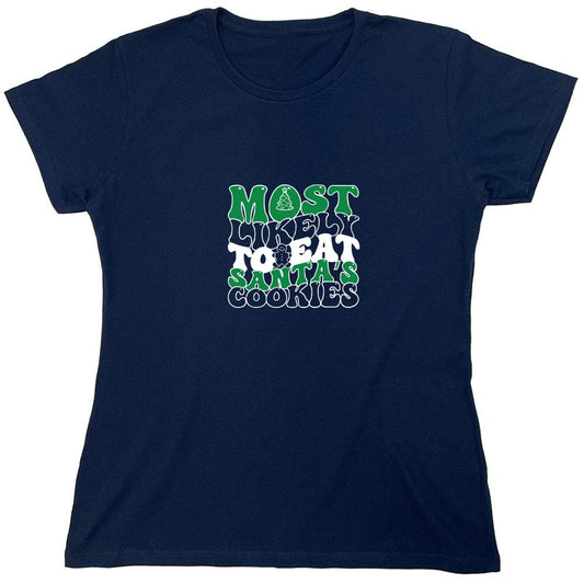 Funny T-Shirts design "Most Likely To Eat Santa's Cookies T-Shirt - Womens"