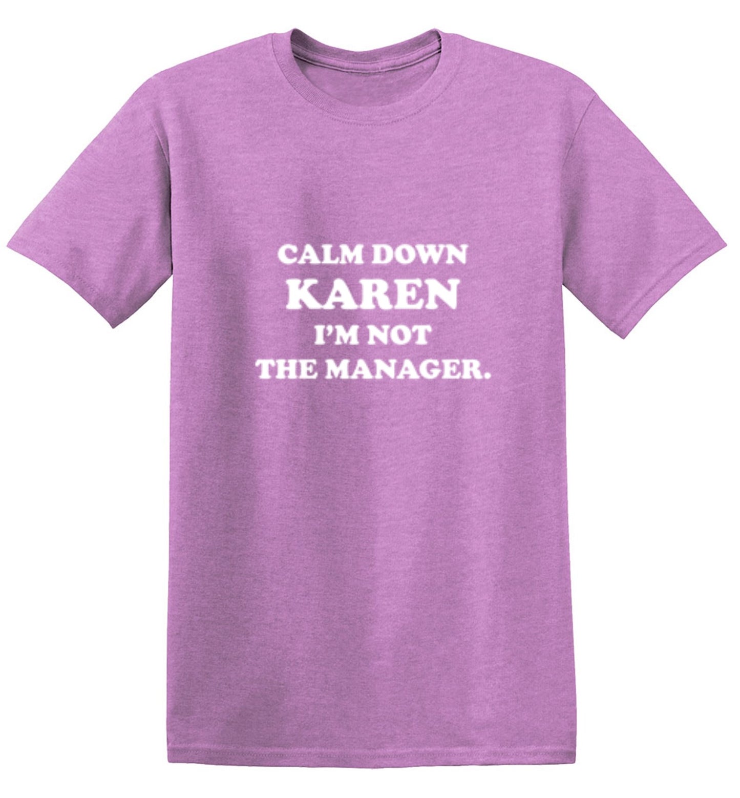Funny T-Shirts design "Calm Down Karen I'm Not The Manager"