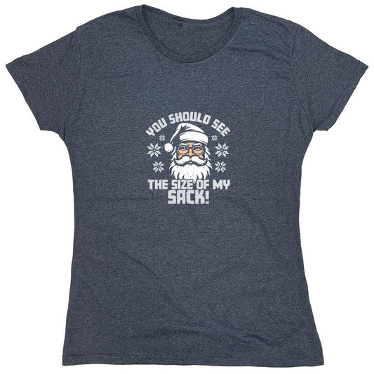 Funny T-Shirts design "You Should See The Size Of My Sack T-Shirt - Womens"