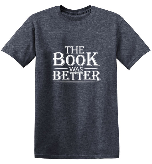 Funny T-Shirts design "The Book Was Better"