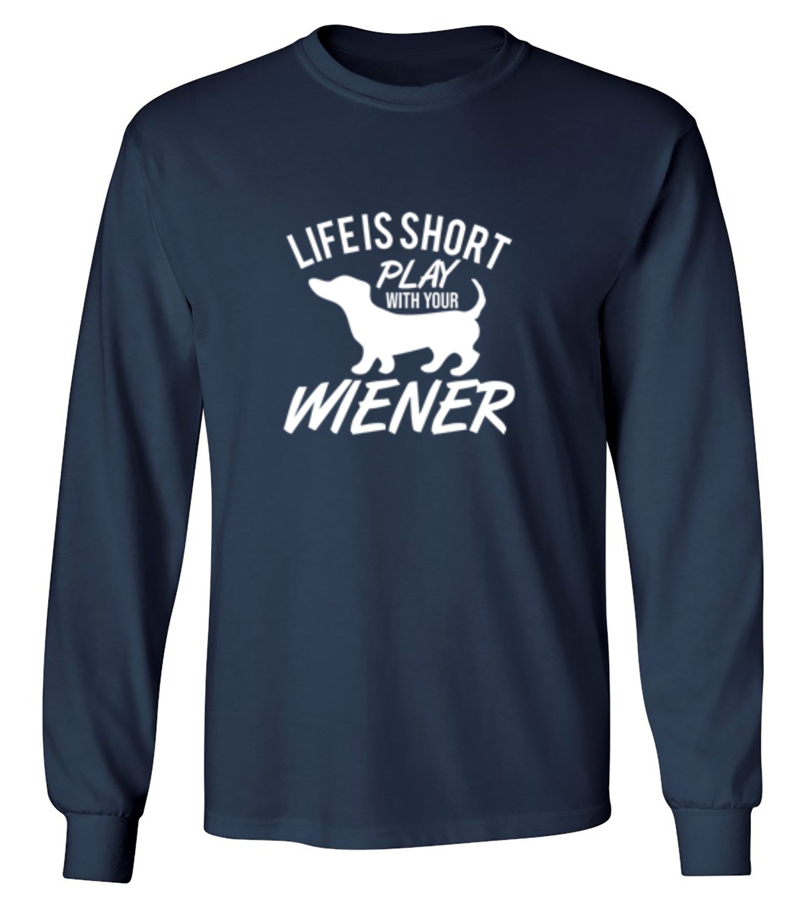 Funny T-Shirts design "Life Is Short Play With Your Wiener"